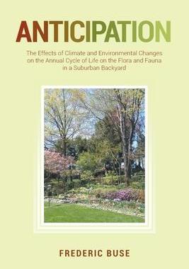 [预订]Anticipation: The Effects of Climate and Environmental Changes on the Annual Cycle of Life on the Fl 9781649521491