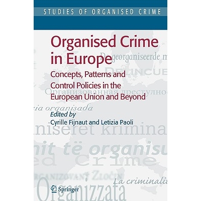 预订 Organised Crime in Europe: Concepts, Patterns and Control Policies in the European Union and Beyond 欧洲的有组织犯