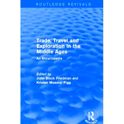 预订 Routledge Revivals: Trade, Travel and Exploration in the Middle Ages (2000): An Encyclopedia Routledge重印版：中世