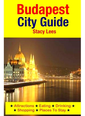 预订 Budapest City Guide: Attractions, Eating, Drinking, Shopping & Places To Stay: 9781511605816