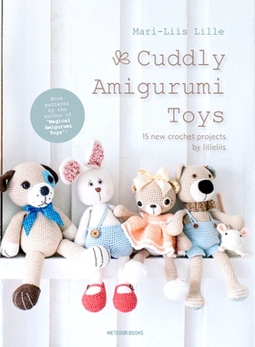 预订 Cuddly Amigurumi Toys: 15 New Crochet Projects by Lilleliis: 9789491643200