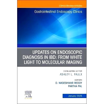 预订 Updates on Endoscopic Diagnosis in IBD: from White Light to Molecular Imaging, An Issue of Gastrointestinal Endosco