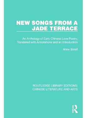 预订 New Songs from a Jade Terrace: An Anthology of Early Chinese Love Poetry, Translated with Annotations and an Introd