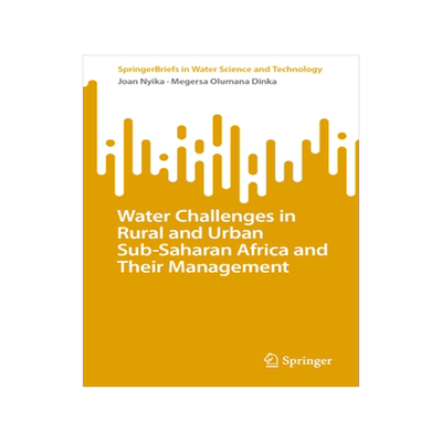 [预订]Water Challenges in Rural and Urban Sub-Saharan Africa and their Management