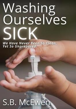 [预订]Washing Ourselves Sick: We Have Never Been So Clean, Yet So Unprepared 9781737532248