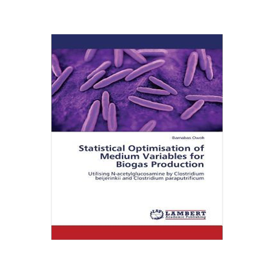 [预订]Statistical Optimisation of Medium Variables for Biogas Production 9783659487293