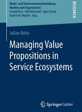 【预订】Managing Value Propositions in Service Ecosystems