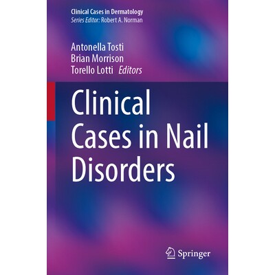 预订 Clinical Cases in Nail Disorders 指甲疾病临床病例 9783031886416