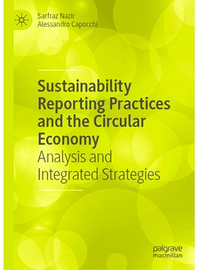 预订 Sustainability Reporting Practices and the Circular Economy: Analysis and Integrated Strategies 可持续性报告实践与