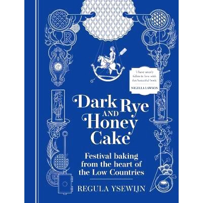 预订 Dark Rye and Honey Cake: Festival baking from the heart of the Low Countries 黑麦蜂蜜蛋糕: 9781922351814