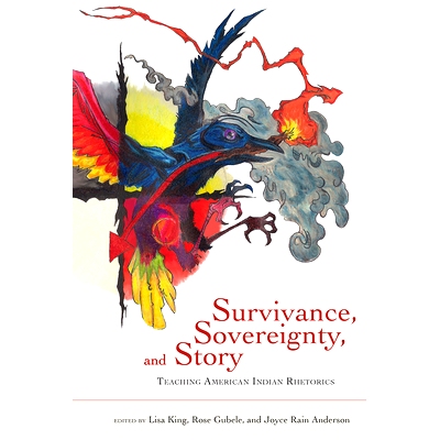 预订 Survivance, Sovereignty, and Story: Teaching American Indian Rhetorics: 9780874219951