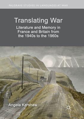 【预订】Translating War: Literature and Memory in France and Britain from the 1940s to the 1960s