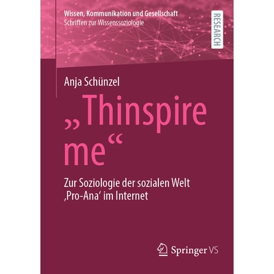 预订 Thinspire Me: Zur Soziologie Der Sozialen Welt ’Pro-Ana’ Im Internet: Zur Soziologie der sozialen Welt ’Pro-Ana