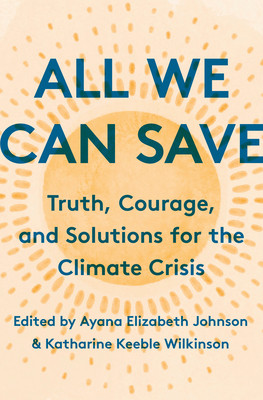 【预订】All We Can Save: Truth, Courage, and Solutions for the Climate Crisis