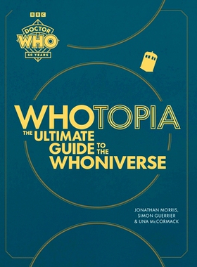 预订 Whotopia: The Ultimate Guide to the Whoniverse: 9781785948299