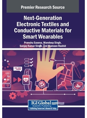 预订 Next-Generation Electronic Textiles and Conductive Materials for Smart Wearables 用于智能可穿戴设备的下一代电子纺织