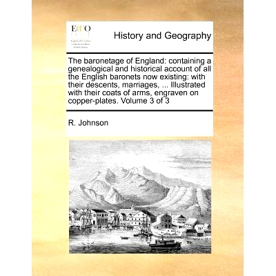 预订 The baronetage of England: containing a genealogical and historical account of all the English baronets now existin