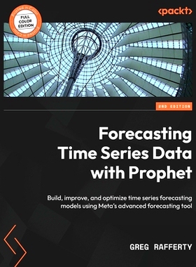 预订 Forecasting Time Series Data with Prophet 使用 Prophet 预测时间序列数据: 9781837630417