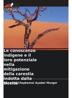 预订 Le conoscenze indigene e il loro potenziale nella mitigazione della carestia indotta dalla siccità: DE: 9786209283