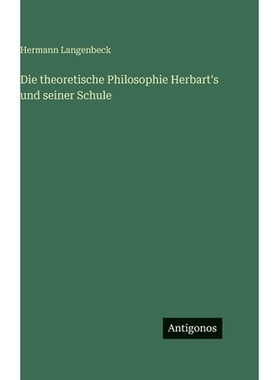 预订 Die theoretische Philosophie Herbart’s und seiner Schule: 9783386370349