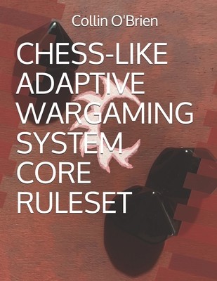 【预订】Chess-Like Adaptive Wargaming System: Core Ruleset 9798533786317