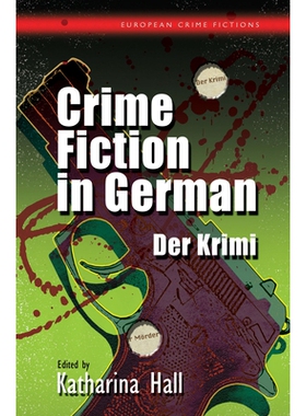 预订 Crime Fiction in German: Der Krimi 德语侦探小说：犯罪（精装）（丛书）: 9781783168163
