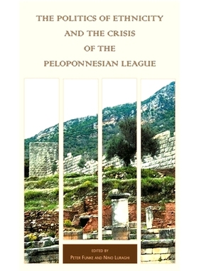 预订 The Politics of Ethnicity and the Crisis of the Peloponnesian League: 9780674031999