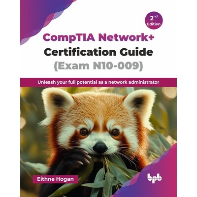 预订 CompTIA Network+ Certification Guide (Exam N10-009): Unleash your full potential as a network administrator - 2nd E