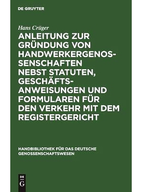 预订 Anleitung zur Gründung von Handwerkergenossenschaften nebst Statuten, Geschäftsanweisungen und Formularen für de