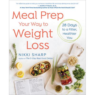 预订 Meal Prep Your Way to Weight Loss: 28 Days to a Fitter, Healthier You: A Cookbook用膳食准备来减肥：28 天让你更健康