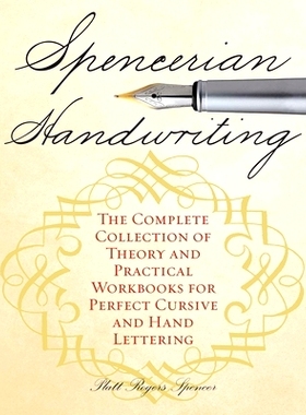 预订 Spencerian Handwriting Spencerian手写：理论和实用工作手册的完整集合，用于*的草书和手刻字: 9781612435282