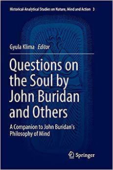 【预售】Questions on the Soul by John Buridan and Others: A Companion to John Buridan’s Philosophy of Mind