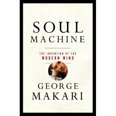 预订 Soul Machine: The Invention of the Modern Mind 灵魂机器：现代思维的发明: 9780393059656