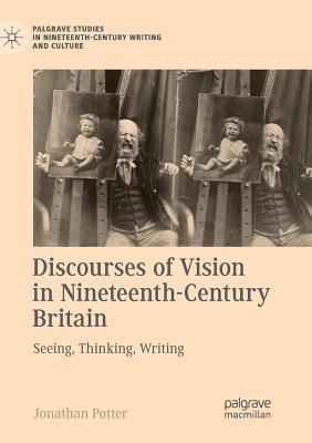 【预订】Discourses of Vision in Nineteenth-Century Britain: Seeing, Thinking, Writing