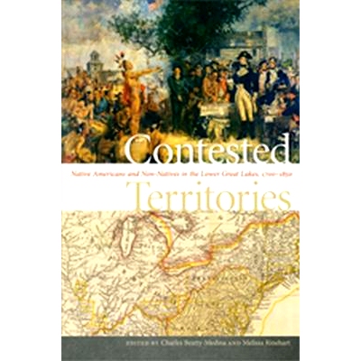 预订 Contested Territories: Native Americans and Non-Natives in the Lower Great Lakes, 1700-1850: 9781611865066