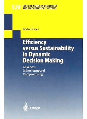 预订 Efficiency versus Sustainability in Dynamic Decision Making: Advances in Intertemporal Compromising: 9783540439066