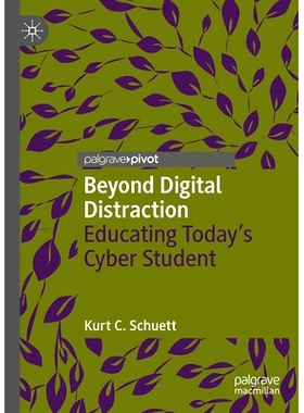 预订 Beyond Digital Distraction: Educating Today’s Cyber Student 远离数字干扰：教育当代网络学生: 9783031532146