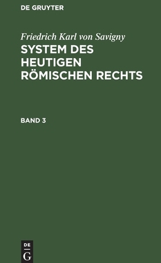 【预订】SAVIGNY:SYSTEM DES HEUTIGEN RÖMISCHEN RECHTS BD 3 9783111076959
