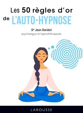 预订 Les 50 règles d’or de l’autohypnose 自我催眠的50条黄金法则: 9782035985620