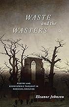 [预订]Waste and the Wasters: Poetry and Ecosystemic Thought in Medieval England 9780226830162