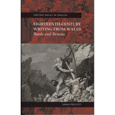 预订 Eighteenth-Century Writing from Wales: Bards and Britons 18世纪威尔士的著作: 9780708320532