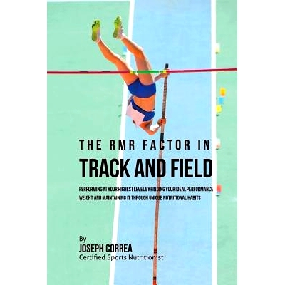 预订 The RMR Factor in Track and Field: Performing At Your Highest Level by Finding Your Ideal Performance Weight and Ma