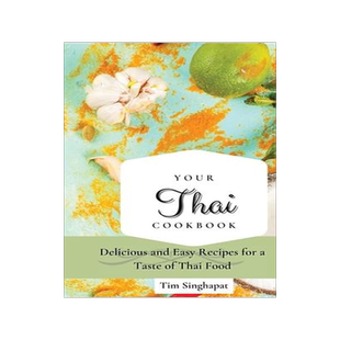 [预订]Your Thai Cookbook: Delicious and Easy Recipes for a Taste of Thai Food 9781802691689