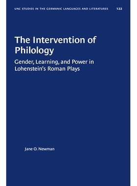 预订 The Intervention of Philology: Gender, Learning, and Power in Lohenstein’s Roman Plays 语言学干预：罗亨斯坦罗马戏