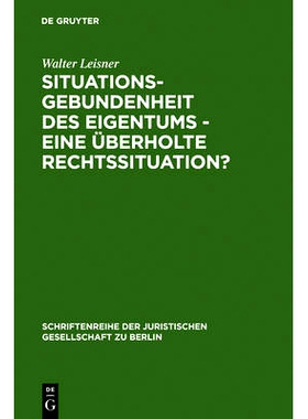 预订 Situationsgebundenheit des Eigentums - eine überholte Rechtssituation?: Vortrag gehalten vor der Juristischen Gese