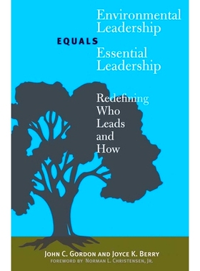 预订 Environmental Leadership Equals Essential Leadership: Redefining Who Leads and How 环境领导即关键领导：领导与如何领