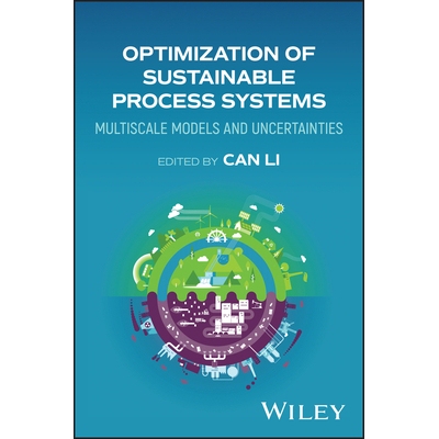 预订 Optimization of Sustainable Process Systems Multiscale Models and Uncertainties 9781394205578