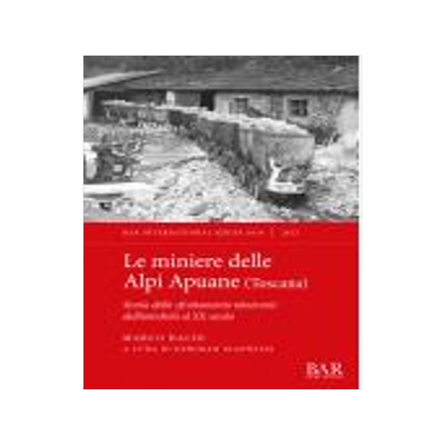 [预订]Le miniere delle Alpi Apuane (Toscana) 9781407358321