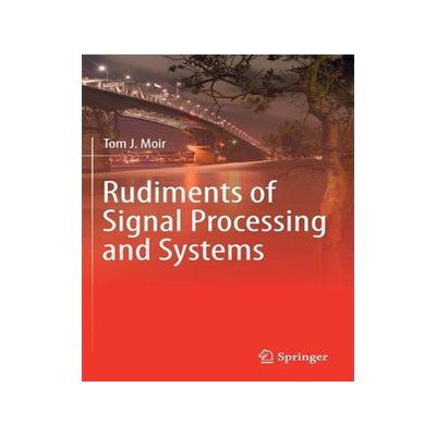 [预订]Rudiments of Signal Processing and Systems 9783030769468