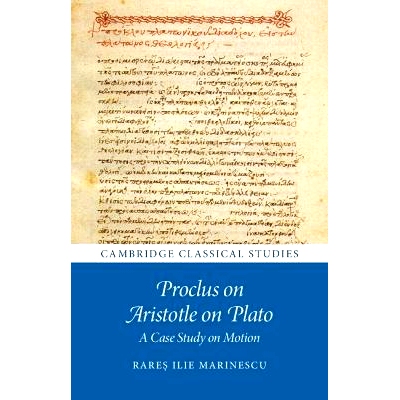 预订 Proclus on Aristotle on Plato: A Case Study on Motion 普罗克洛斯论亚里士多德论柏拉图：运动的案例研究: 9781009527590